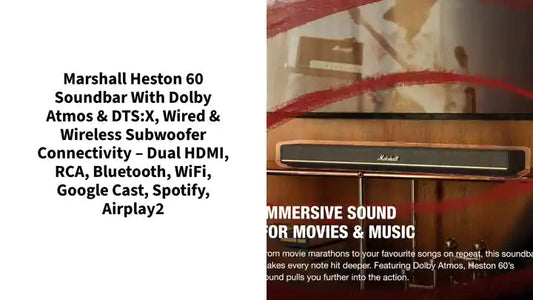 Marshall Heston 60 soundbar with Dolby Atmos & DTS:X, Wired & Wireless Subwoofer Connectivity – Dual HDMI, RCA, Bluetooth, WiFi, Google Cast, Spotify, Airplay2