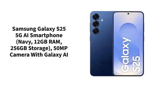 Samsung Galaxy S25 5G AI Smartphone (Navy, 12GB RAM, 256GB Storage), 50MP Camera with Galaxy AI