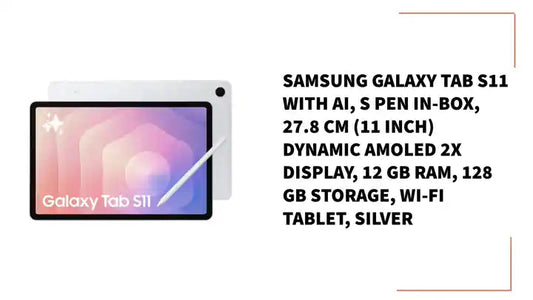 Samsung Galaxy Tab S11 with AI, S Pen in-Box, 27.8 cm (11 inch) Dynamic AMOLED 2X Display, 12 GB RAM, 128 GB Storage, Wi-Fi Tablet, Silver