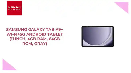 SAMSUNG Galaxy Tab A9+ Wi-Fi+5G Android Tablet (11 Inch, 4GB RAM, 64GB ROM, Gray)