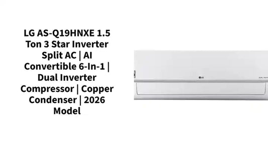 LG AS-Q19HNXE 2026 Model 1.5 Ton 3 Star Inverter Split AC | AI Convertible 6-in-1 | Dual Inverter Compressor | Copper Condenser