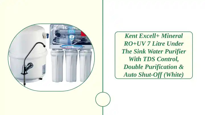 Kent Excell+ Mineral RO+UV 7 Litre Under the Sink Water Purifier with TDS Control, Double Purification & Auto Shut-Off (White)