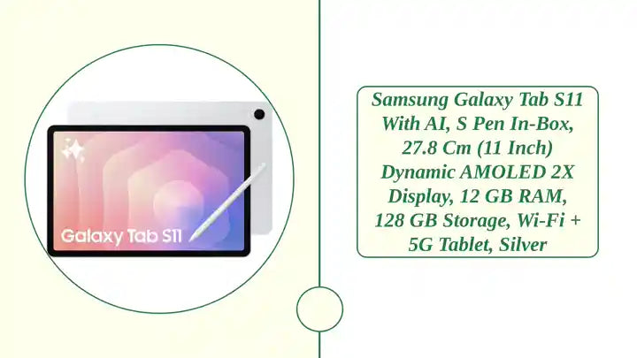 Samsung Galaxy Tab S11 with AI, S Pen in-Box, 27.8 cm (11 inch) Dynamic AMOLED 2X Display, 12 GB RAM, 128 GB Storage, Wi-Fi + 5G Tablet, Silver