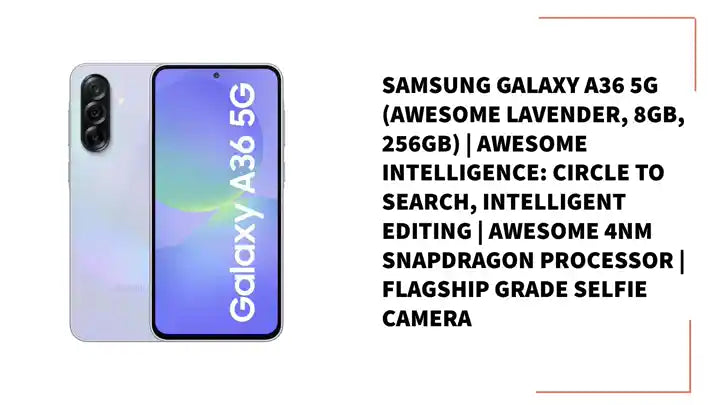 Samsung Galaxy A36 5G (Awesome Lavender, 8GB, 256GB) | Awesome Intelligence: Circle to Search, Intelligent Editing | Awesome 4nm Snapdragon Processor | Flagship Grade Selfie Camera