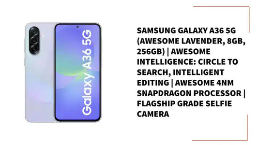 Samsung Galaxy A36 5G (Awesome Lavender, 8GB, 256GB) | Awesome Intelligence: Circle to Search, Intelligent Editing | Awesome 4nm Snapdragon Processor | Flagship Grade Selfie Camera