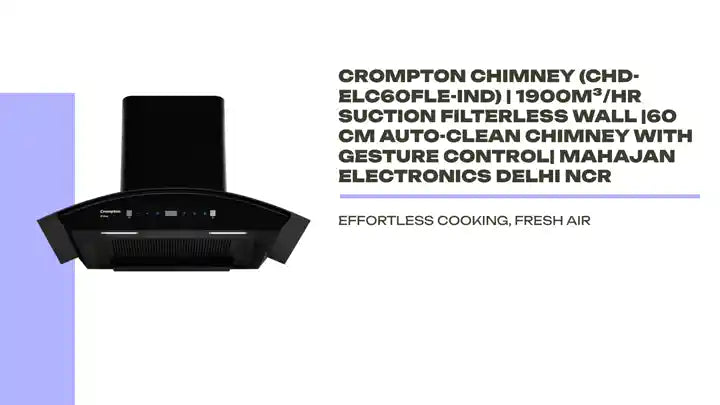 Crompton CHD-ELC60FLE-IND 60 cm Auto-Clean Chimney Eliteo Curv| 1900 m³/hr | Best Price Delhi NCR