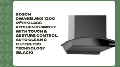 Bosch DWA68IJ60I 1200 m³/h Glass Kitchen Chimney with Touch & Gesture Control, Auto Clean & Filterless Technology (Black)