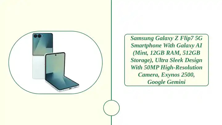 Samsung Galaxy Z Flip7 5G Smartphone with Galaxy AI (Mint, 12GB RAM, 256GB Storage), Ultra Sleek Design with 50MP High-Resolution Camera, Exynos 2500, Google Gemini