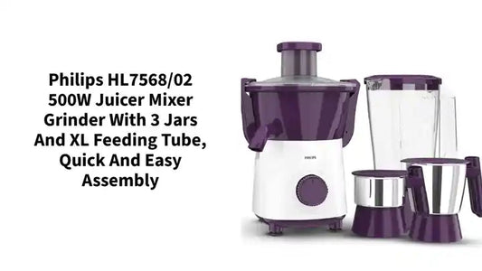 Philips HL7568/02 500W Juicer Mixer Grinder with 3 Jars and XL feeding tube, quick and easy assembly