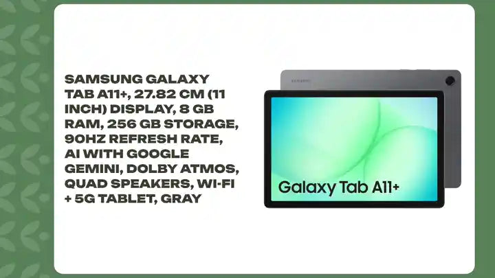 Samsung Galaxy Tab A11+, 27.82 cm (11 inch) Display, 8 GB RAM, 256 GB Storage, 90Hz Refresh Rate, AI with Google Gemini, Dolby Atmos, Quad Speakers, Wi-Fi + 5G Tablet, Gray